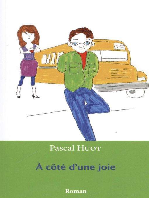 Title details for A côté d'une joie by Pascal Huot - Wait list